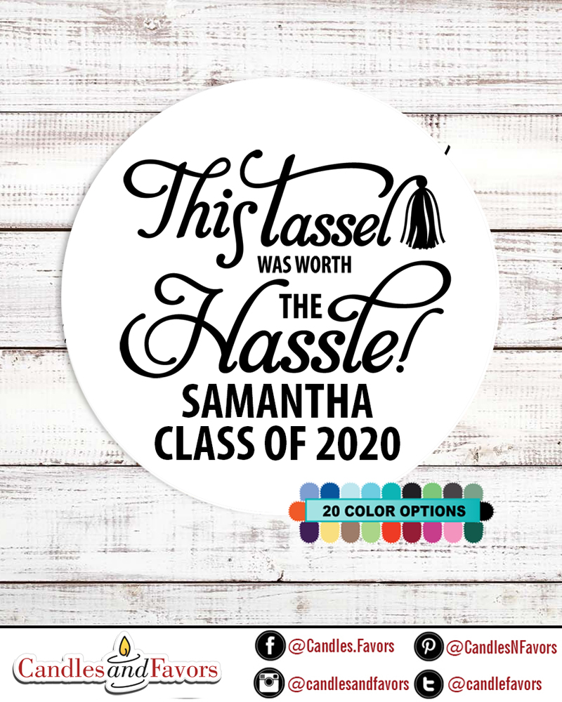  Tassel Worth The Hassle - Round Personalized Graduation Party Sticker Labels 