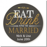 Eat Drink And Be Married - Round Personalized Bridal Shower Sticker Labels