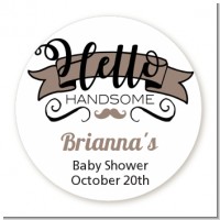 Hello Handsome - Round Personalized Baby Shower Sticker Labels