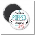 He Popped The Question - Personalized Bridal Shower Magnet Favors thumbnail