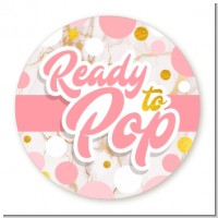 Ready To Pop Pink Gold - Round Personalized Baby Shower Sticker Labels