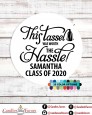 Tassel Worth The Hassle - Round Personalized Graduation Party Sticker Labels thumbnail