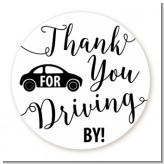 Thank You For Driving By - Round Personalized Birthday Party Sticker Labels