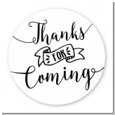 Thanks For Coming - Round Personalized Birthday Party Sticker Labels