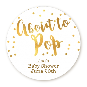  About To Pop Gold - Round Personalized Baby Shower Sticker Labels Option 1