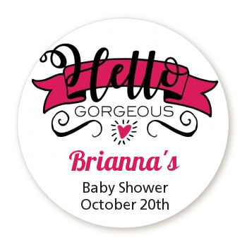  Hello Gorgeous - Round Personalized Baby Shower Sticker Labels 