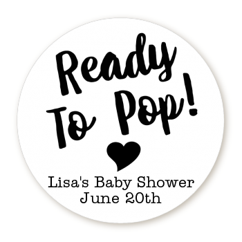 Ready To Pop Black and White - Round Personalized Baby Shower Sticker Labels Option 1