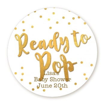  Ready To Pop Gold - Round Personalized Baby Shower Sticker Labels Option 1