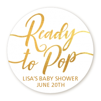  Ready To Pop Metallic - Round Personalized Baby Shower Sticker Labels OPTION 1