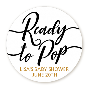  Ready To Pop Metallic - Round Personalized Baby Shower Sticker Labels OPTION 1