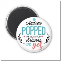 He Popped The Question - Personalized Bridal Shower Magnet Favors