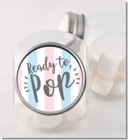Ready To Pop Gender Reveal - Personalized Baby Shower Candy Jar